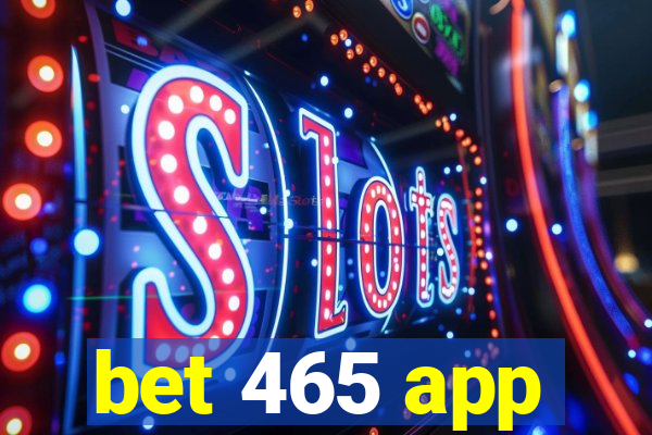 bet 465 app